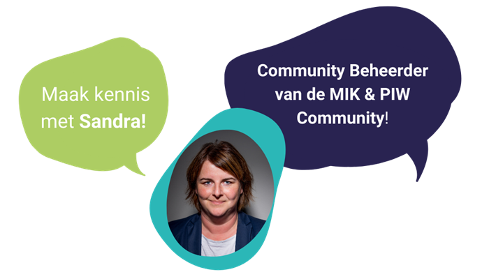Maak kennis met Sandra, Community Beheerder van de MIK & PIW Community
